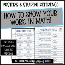 How To Show Your Work In Math Poser I Am One Super Organized Teacher I Ve Always Been This Way When I Started Teachi Math Classroom Posters Math Work Math