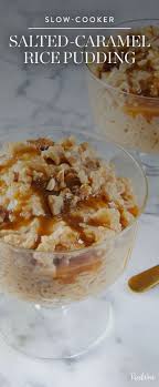Slow Cooker Salted Caramel Rice Pudding Recipe Slow Cooker Desserts Slow Cooker Rice Pudding Recipes