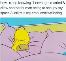 With tenor, maker of gif keyboard, add popular homer simpson sleeping at work animated gifs to your conversations. Awesome Meme About Staying Single Forever With Pic Of Homer Simpson Sleeping Alone Peacefully Single Humor Single Quotes Funny Single Forever Quotes
