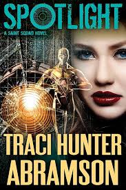 Amazon.com: Spotlight: 9781680476194: Traci Hunter Abramson: Books