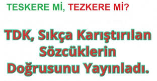 Okunuşunu öğrenmek istediğiniz kelimeyi aşağıdaki ara. Tezkere Mi Teskere Mi Tdk Nasil Yazilir Egitim Bilgi Nasa