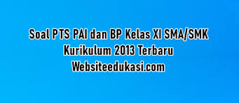 Soal Pts Pai Kelas 11 Kurikulum 2013 Tahun 2020 2021 Websiteedukasi Com