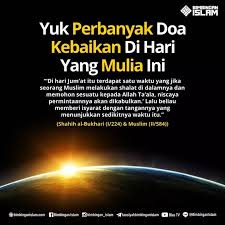 Hari jum'at hari penuh barokah. Keutamaan Waktu Ba Da Ashar Hari Jumat Hijrahapp