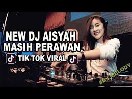 New Dj Aisyah Masih Peraw4n Desa Musiknya Paling Viral Tik Tok Slow Enak Youtube Lagu Dj Musik
