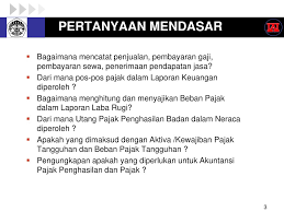 Untuk menjembatani adanya perbedaan tujuan kepentingan laporan keuangan komersial dengan laporan keuangan fiskal serta tercapainya tujuan efisiensi maka lebih dimungkinkan untuk memutuskan pendekatan yang kedua. Akuntansi Pajak Penghasilan Psak Ppt Download