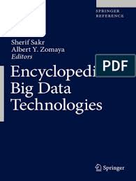 Search the world's information, including webpages, images, videos and more. Sherif Sakr Editor Albert Zomaya Editor Encyclopedia Of Big Data Technologies Springer 2019 Pdf Big Data Analytics