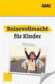 reisevollmacht fur kinder urlaub mit kindern reisen vollmacht