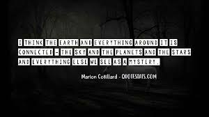 Top 97 Everything Is Connected Quotes Famous Quotes Sayings About Everything Is Connected