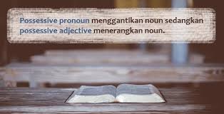 They agree with what they describe, rather than with the person who owns that thing. Possessive Pronoun Pengertian Penggunaan Contoh Kalimat