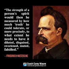 Although There Are Clearly Objective Truths Universal Rules We All Must Live By What Many Call Truth Is T Nietzsche Quotes Philosophy Quotes Wisdom Quotes