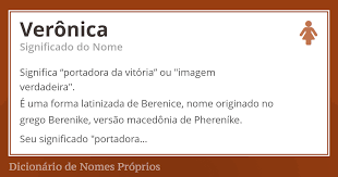 Significado Do Nome Veronica Dicionario De Nomes Proprios