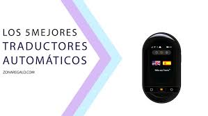 Los 5 Mejores Traductores Automaticos Del 2020 Zonaregalo