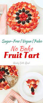 No Bake Fruit Tart Recipe Sugar Free Vegan Paleo Recipe Fruit Tart Recipe Healthy Fruit Desserts Tart Recipes