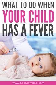 How To Treat A Child S Fever Kids Fever Sick Baby Baby Care Tips