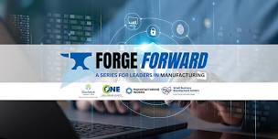 Forge Forward #2 - Series for Leaders in Manufacturing