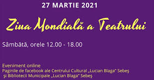 Întreaga mișcare actoricească din constanța a sărbătorit ieri ziua internațională a teatrului. 27 Martie Ziua MondialÄ A Teatrului Biblioteca MunicipalÄ Lucian Blaga SebeÈ GÄzduieÈte Un Eveniment On Line
