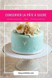 Comment Conserver La Pate A Sucre Cerfdellier Le Blog Gateau De Pates Pate A Sucre Gateau Pate D Amande
