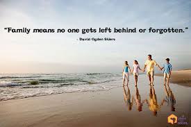 Family Means No One Gets Left Behind Of Forgotten David Ogden Stiers Broken Family Quotes Family History Quotes Left Quotes