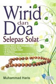 Solat yang baru sahaja selesai dikerjakan tidak dapat kita yakini kesempurnaannya, terlalu banyak kita rasa kekurangannya. Wirid Dan Doa Selepas Solat Syabab Online Bookstore