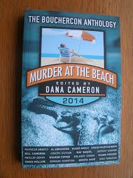 Murder at the Beach: Bouchercon 2014 by Cameron, Dana (ed), Patricia  Abbott, Roger Angel, Craig Faustus Buck, Bill Cameron, Judith Cutler, Ray  Daniel, Jeffery Deaver, Phillip Depoy, Sharon Fiffer, Delaney Green, Eldon