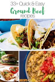 33 Quick Ground Beef Recipes Beef Recipes Quick Ground Beef Recipes Ground Beef Recipes For Dinner