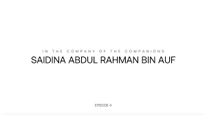Abdul rahman bin a'uf bin abdul a'uf bin alharith. Ihsan Institute Singapore Ihsan Seerah Series Ep 4 Saidina Abdul Rahman Bin Auf Facebook