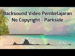 • backsound terbaik yang sering digunakan untuk video youtube olahraga/sport | nocopyright. Parkside Backsound Video Pembelajaran No Copyright Youtube