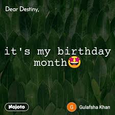 With tenor, maker of gif keyboard, add popular its my birthday month animated gifs to your conversations. Dear Destiny It S My Birthday Month Destiny Nojoto