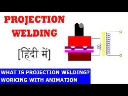 Hindi Projection Welding What Is Projection Welding Construction And Working Milan Modha Youtube