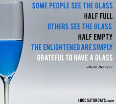 Glass Half Full Glass Half Empty Inspirational Quotes Free Inspirational Quotes Half Full Quotes