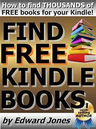 Today only, shoppers can save up to 75% on hundreds. Amazon Com Find Free Kindle Books A How To Guide To Finding And Loading Free Books On Your Kindle Fire Ebook Jones Edward Kindle Store