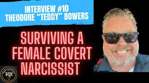 Surviving A Female Covert Narcissist with Theodore "Teddy" Bowers