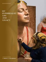 My Hyperrealist Life and Legacy by Carole Feuerman (Ebook)