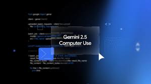 Gemini 2.5 Computer Use 模型登場可理解並代為操控裝置介面 ...