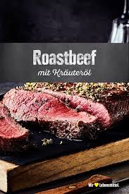 Roastbeef Mit Krauterol Rezept Edeka Rezept Roastbeef Roastbeef Braten Roastbeef Rezepte