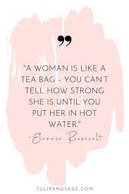 57 Inspirational Quotes By Strong Women Tulip And Sage Uplifting Quotes Inspirational Quotes For Women Empowerment Quotes