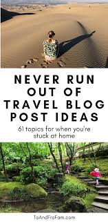 61 Travel Blog Post Ideas For When You Re Stuck At Home Travel Blog Post Ideas Travel Blog Travel
