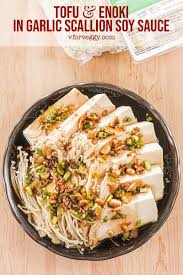 Tofu And Enoki In Garlic Scallion Soy Sauce Recipe Recipes With Soy Sauce Tofu Dishes Healthy Recipes