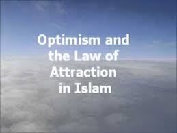 In my research i discovered the interesting sunada takagi concepts and here i want to share them with you. Optimism And The Law Of Attraction In Islam Youtube