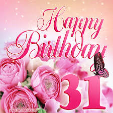 Romantic flowers always make the best birthday gifts, and here at lolaflora, we have a wide variety of flowers for you to choose from. Beautiful Roses Butterflies 31 Year Happy Birthday Card For Her Download On Funimada Com