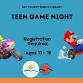 Teen Game Night (Ages 13 – 18 / Registration Required)