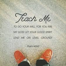 I Am Your Child And Submit To You My Heart Is Open And Continuously Pray For It To Be Pure Break Me To Keep Me Humble Whateve Psalm 143 Psalm 143 10 Psalms