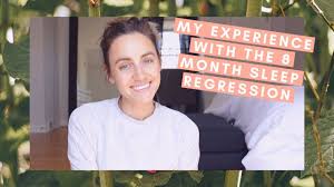 My Experience With The 8 Month Sleep Regression Youtube