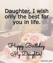 Jun 18, 2020 · best wishes! 120 Birthday Wishes For Daughter Happy Birthday Quotes Messages Funzumo