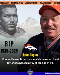 Lionel Taylor, an original Denver Bronco and a member of the team's Ring of  Fame, has died, according to the team.