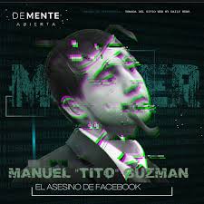 Manuel "Tito" Guzman (El prime…–Demente abierta