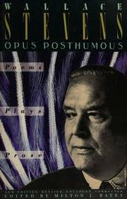 Opus posthumous : Stevens, Wallace, 1879-1955 : Free Download, Borrow, and  Streaming : Internet Archive