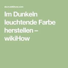 Im Dunkeln Leuchtende Farbe Herstellen Im Dunkeln Leuchtende Farbe Leuchtende Farben Leuchten
