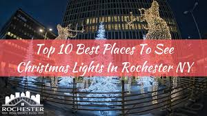 Hours may change under current circumstances Top 10 Best Places To See Christmas Lights In Rochester Ny