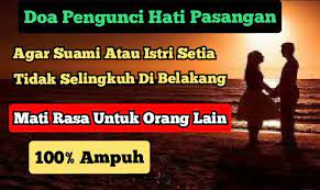 Check spelling or type a new query. Doa Amalan Pengunci Hati Pasangan Agar Suami Atau Istri Setia Dan Mati Rasa Kepada Orang Lain Kuwaluhan Com
